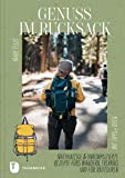 Genuss im Rucksack: Nachhaltige & unkomplizierte Rezepte f...