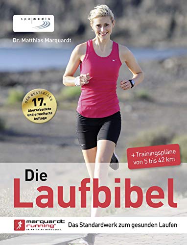 Die Laufbibel: Das Standardwerk zum gesunden Laufen: Das Standardwerk zum gesunden Laufen. + Trainingspläne von 5 bis 4...