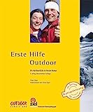Erste Hilfe Outdoor: Fit für Notfälle in freier Natur (G...